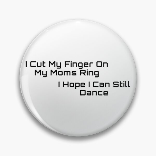Item preview, I Cut My Finger On My Moms Ring Glossy designed and sold by Uriehale.