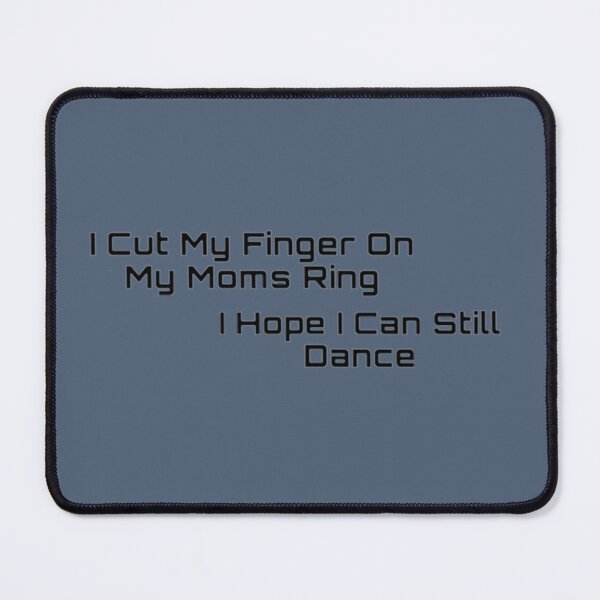 Item preview, I Cut My Finger On My Moms Ring Glossy designed and sold by Uriehale.