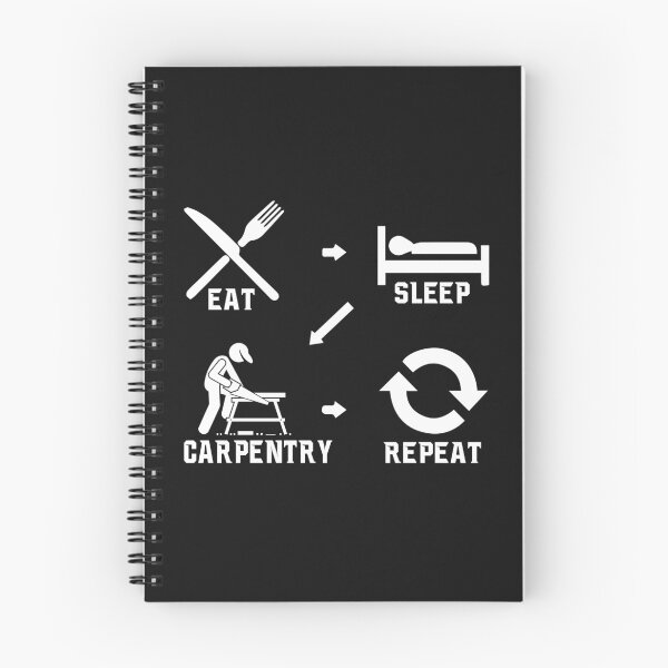 Item preview, eat sleep carpentry repeat Carpenters, Carpentry designed and sold by Tee Hub.