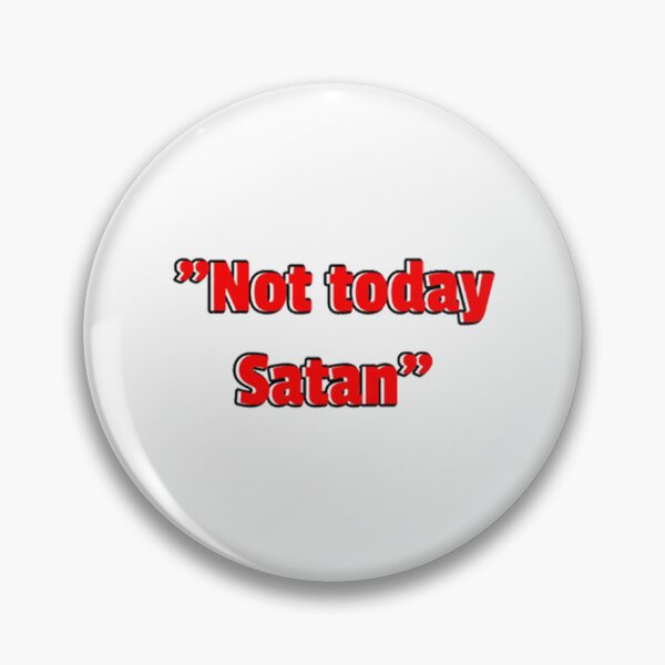 Item preview, Not Today Satan Quote designed and sold by Uriehale.