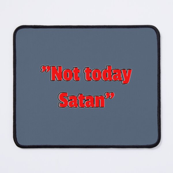Item preview, Not Today Satan Quote designed and sold by Uriehale.
