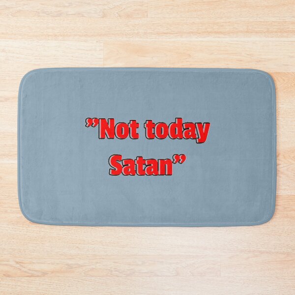 Item preview, Not Today Satan Quote designed and sold by Uriehale.