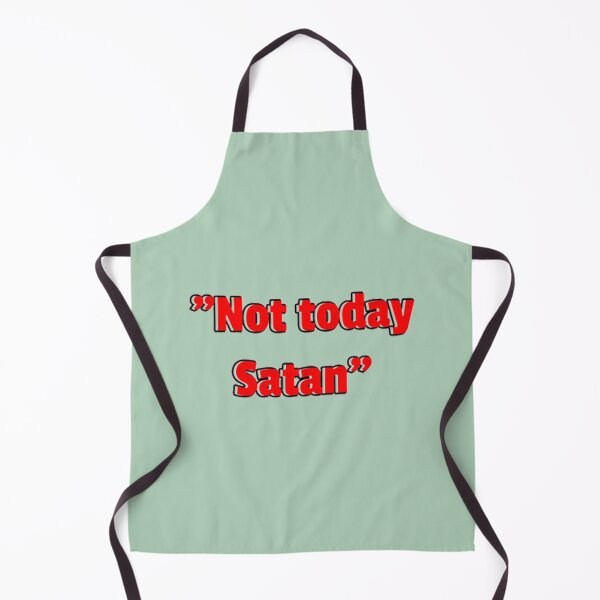 Item preview, Not Today Satan Quote designed and sold by Uriehale.