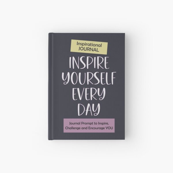 Inspire Yourself Every Day Hardcover Journal