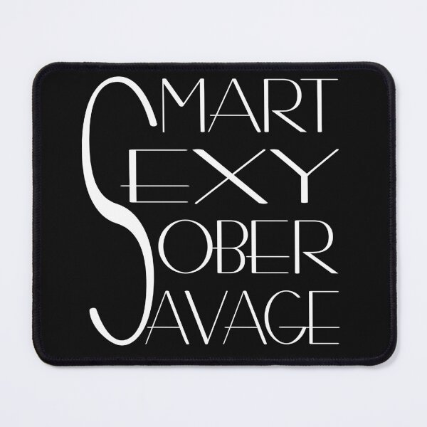 Item preview, SMART SEXY SOBER SAVAGE- sobriety anniversary aa na designed and sold by hamzablk.