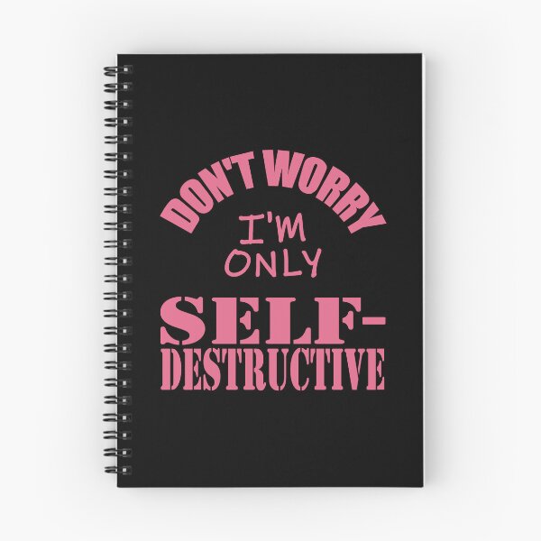 Item preview, Don't Worry, I'm Only Self-Destructive designed and sold by mrtraz.