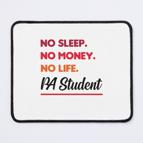 Item preview, No Sleep No Money No Life PA Student  designed and sold by RobbRY.