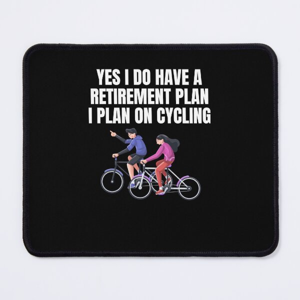 Item preview,  Yes I Do Have A Retirement Plan I Plan On Cycling designed and sold by Ahmed  Feki.