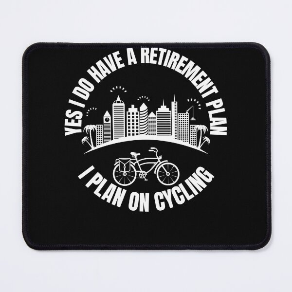 Item preview,  Yes I Do Have A Retirement Plan I Plan On Cycling designed and sold by Ahmed  Feki.