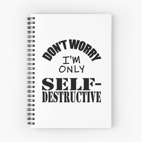 Item preview, Don't Worry, I'm Only Self-Destructive designed and sold by mrtraz.