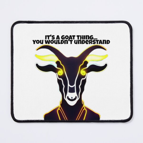 Item preview, Goat Simulator It's a Goat Thing... You wouldn't understand designed and sold by Trendy-Now.