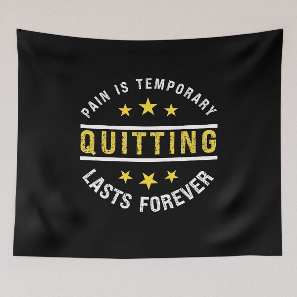 Item preview, PAIN IS TEMPORARY QUITTING LASTS FOREVER - MOTIVATIONAL QUOTE designed and sold by KatisDesign.