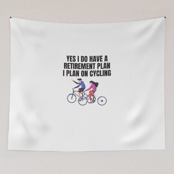 Item preview,   Yes I Do Have A Retirement Plan I Plan On Cycling designed and sold by Ahmed  Feki.