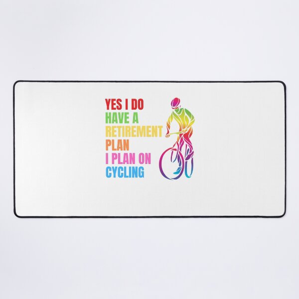 Item preview,   Yes I Do Have A Retirement Plan I Plan On Cycling designed and sold by Ahmed  Feki.