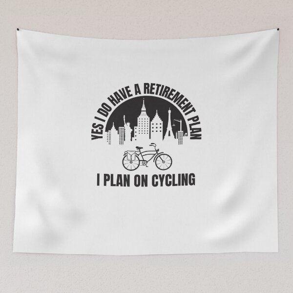 Item preview,   Yes I Do Have A Retirement Plan I Plan On Cycling designed and sold by Ahmed  Feki.