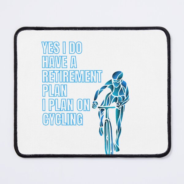Item preview,   Yes I Do Have A Retirement Plan I Plan On Cycling designed and sold by Ahmed  Feki.