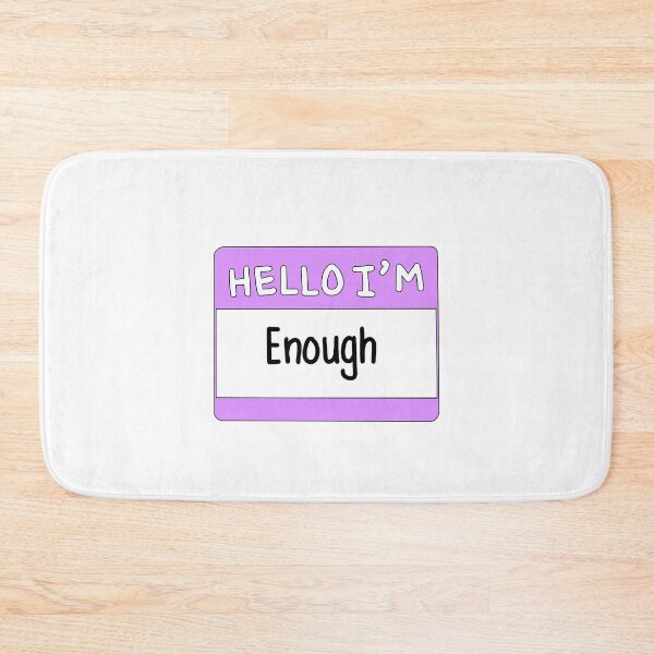 Item preview, Hello I'm Enough designed and sold by thecoookiegal.