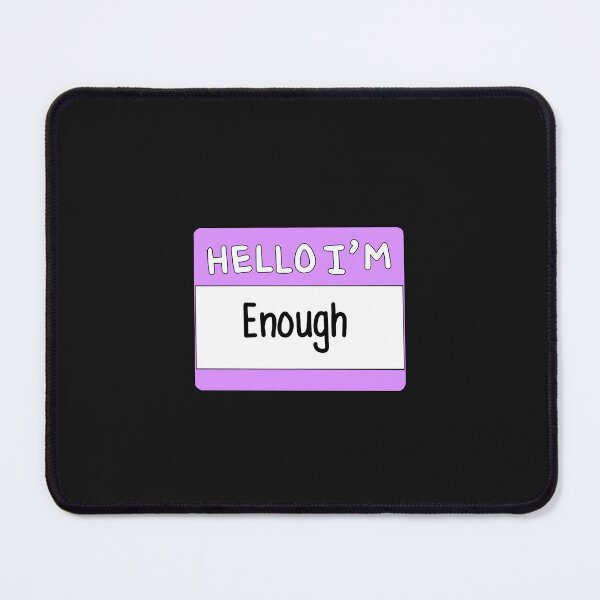 Item preview, Hello I'm Enough designed and sold by thecoookiegal.