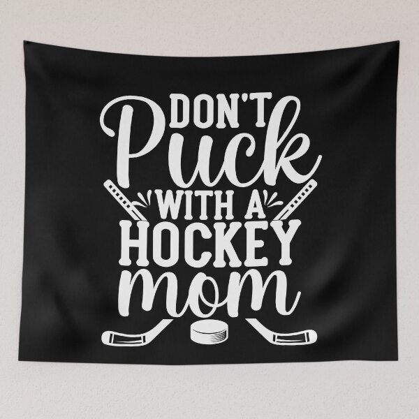Item preview, Don't Puck With A Hockey Mom Novelty Funny Ice Hockey Mommy designed and sold by rifatart.