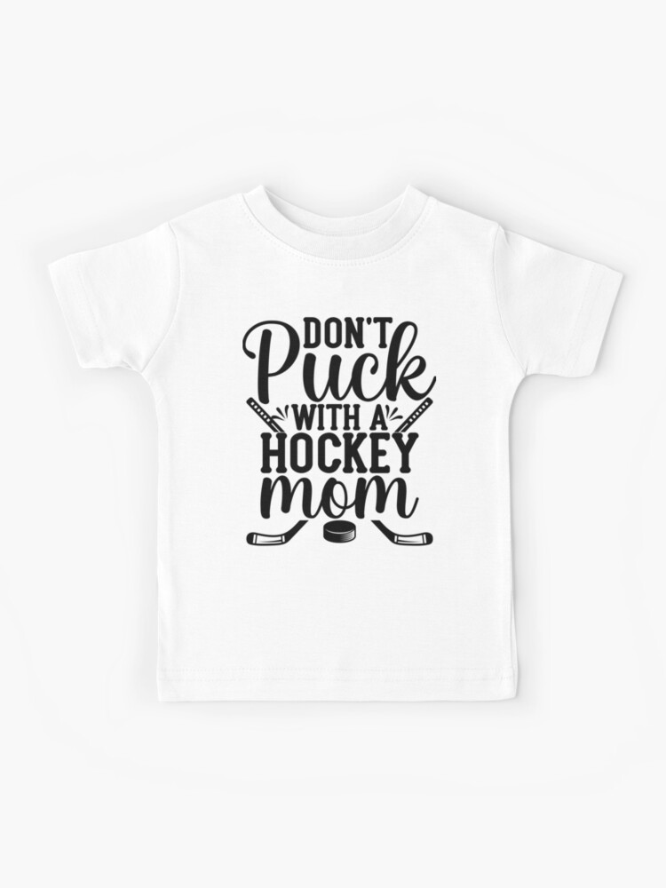 Hockey Mom Don't Puck With Me Shirt Funny Ice Hockey T Shirts, Hoodies,  Sweatshirts & Merch