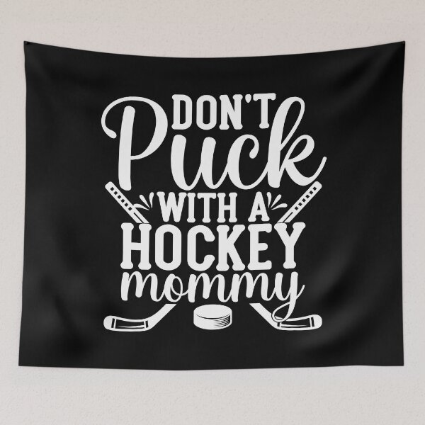 Artikelvorschau, Lustige „Don't Puck With A Hockey Mommy“-Neuheit für Eishockey-Mama entworfen und verkauft von rifatart.