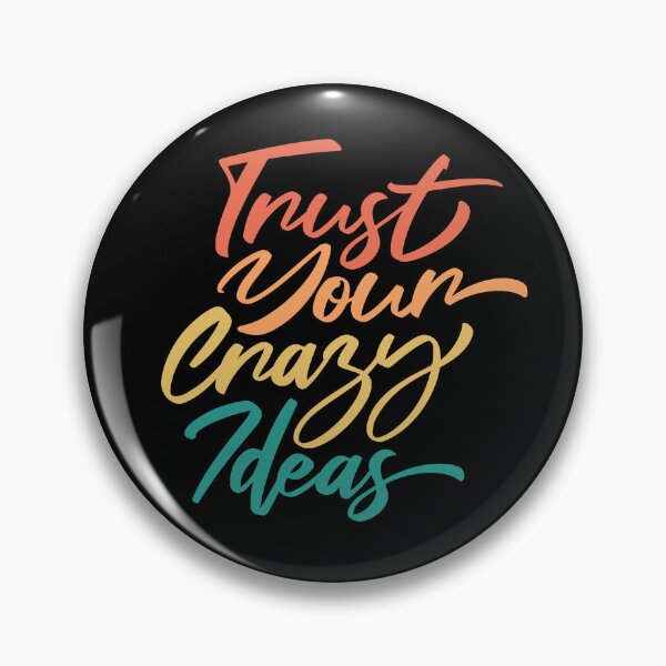 Item preview, Trust Your Crazy Ideas designed and sold by KNEI.
