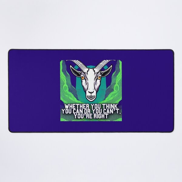 Item preview, Whether You Think You can or You can't, You're Right. Goat Simulator designed and sold by Trendy-Now.