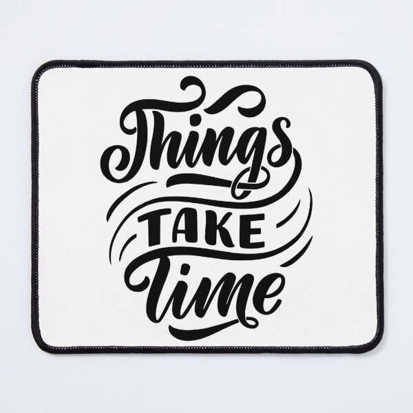 Item preview, things take time designed and sold by wordsandwords.