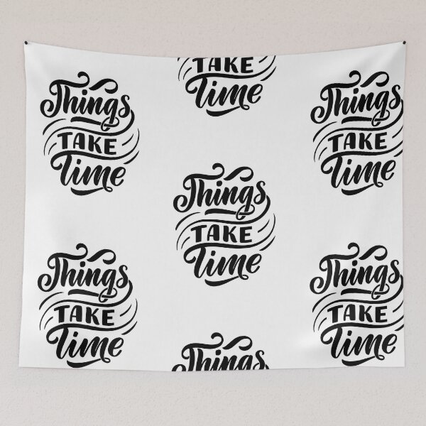 Item preview, things take time designed and sold by wordsandwords.