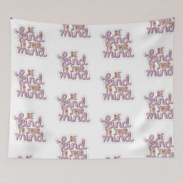 Item preview, BE KIND TO YOUR MIND designed and sold by Shaphophu.