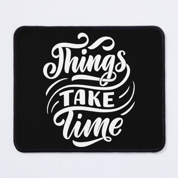 Item preview, things take time designed and sold by wordsandwords.