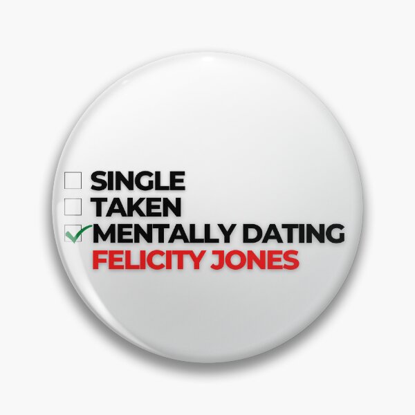 Item preview, Mentally Dating Felicity Jones designed and sold by Itsheartshop.