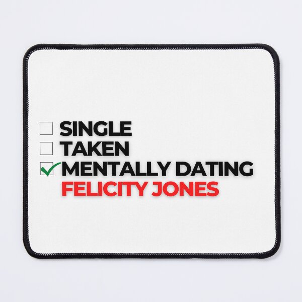 Item preview, Mentally Dating Felicity Jones designed and sold by Itsheartshop.