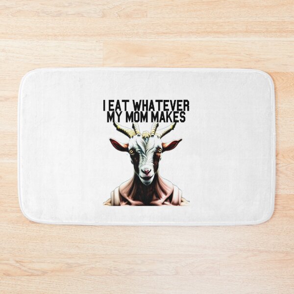 Item preview, Goat Simulator I Eat Whatever My Mom Makes designed and sold by Trendy-Now.