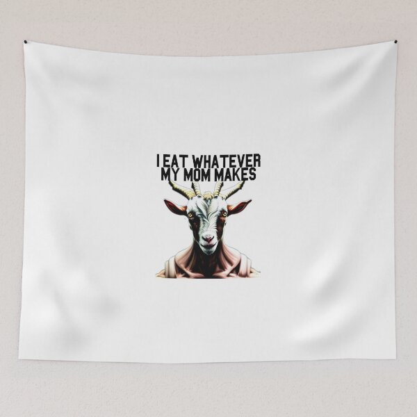 Item preview, Goat Simulator I Eat Whatever My Mom Makes designed and sold by Trendy-Now.
