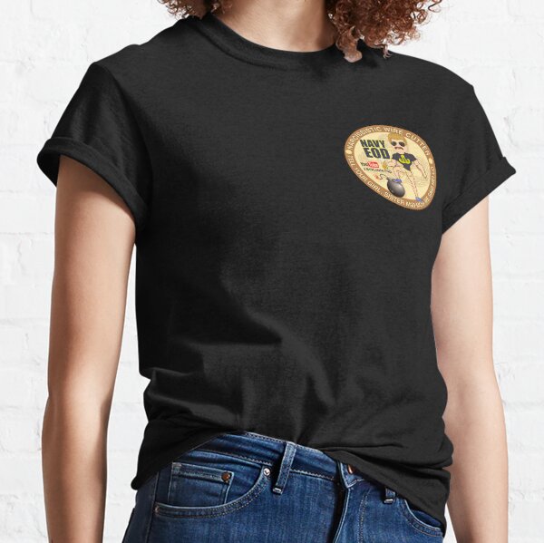 Navy EOD - Tell your girl we said hello Classic T-Shirt