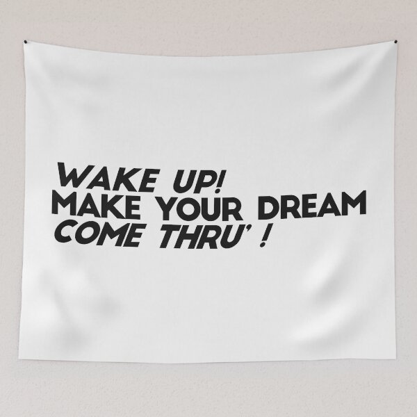 Item preview, WAKE UP! MAKE YOUR DREAM COME TRUE'! designed and sold by ZalynsGraphic.