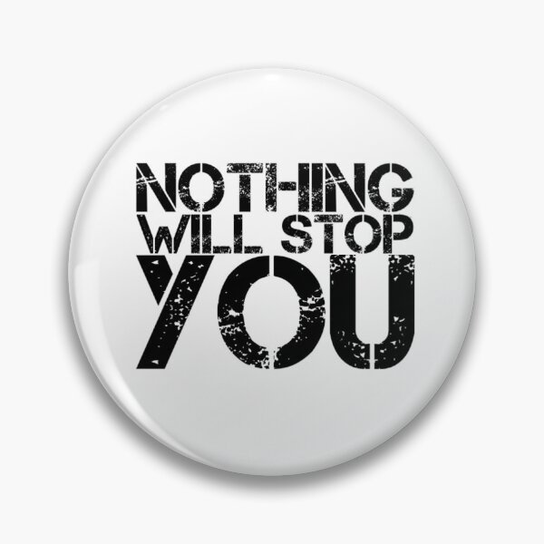 Item preview, Nothing will stop you designed and sold by The  Lifers.
