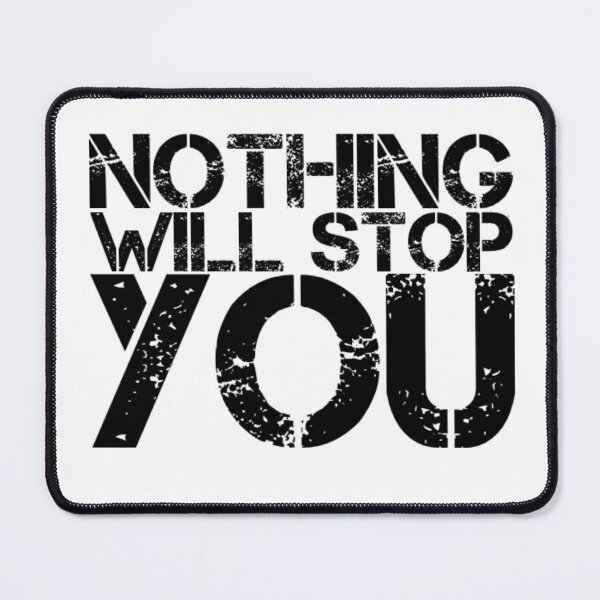Item preview, Nothing will stop you designed and sold by The  Lifers.