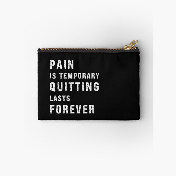 Item preview, PAIN IS TEMPORARY QUITTING LASTS FOREVER designed and sold by KatisDesign.