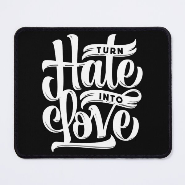 Item preview, Turn Hate Into Love designed and sold by -DEEWOLF-.