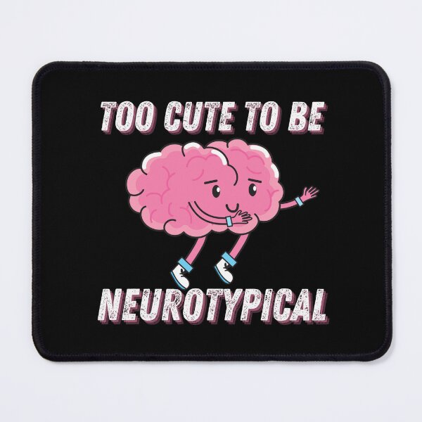 Item preview, too cute to be neurotypical designed and sold by The-Armour.