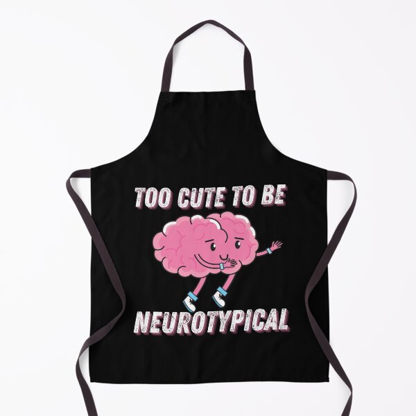 Item preview, too cute to be neurotypical designed and sold by The-Armour.