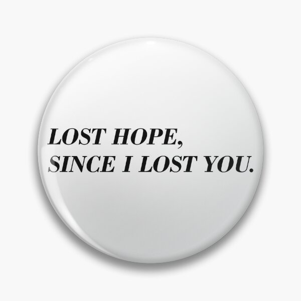 Item preview, LOST HOPE, SINCE I LOST YOU. designed and sold by ZalynsGraphic.