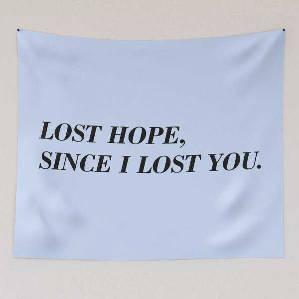 Item preview, LOST HOPE, SINCE I LOST YOU. designed and sold by ZalynsGraphic.