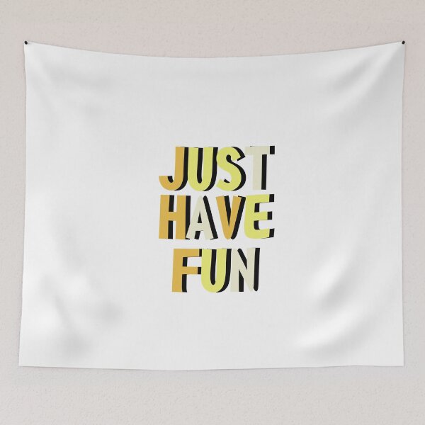 Item preview, Just have fun designed and sold by Ataraxia40.