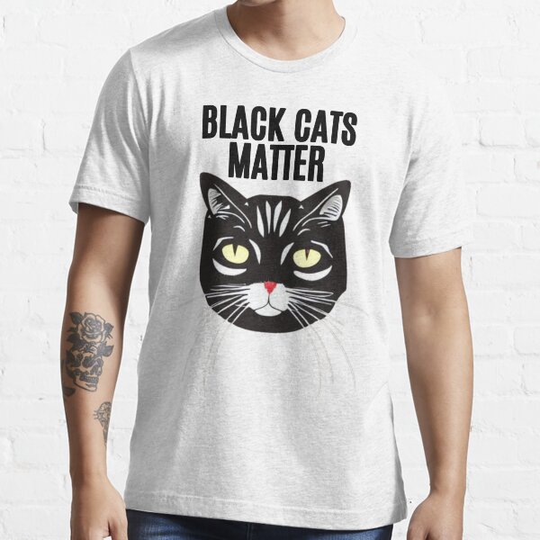 "Black Cats Matter Beautiful Dark Cat Quote" Tshirt for Sale by