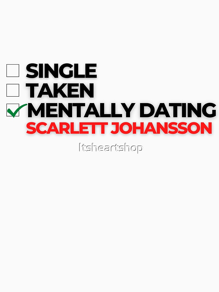 Disover Mentally Dating Scarlett Johansson Classic T-Shirt
