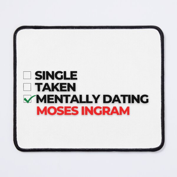 Item preview, Mentally Dating Moses Ingram designed and sold by Itsheartshop.