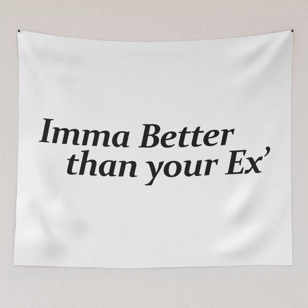 Item preview, IMMA BETTER THAN YOUR EX' designed and sold by ZalynsGraphic.